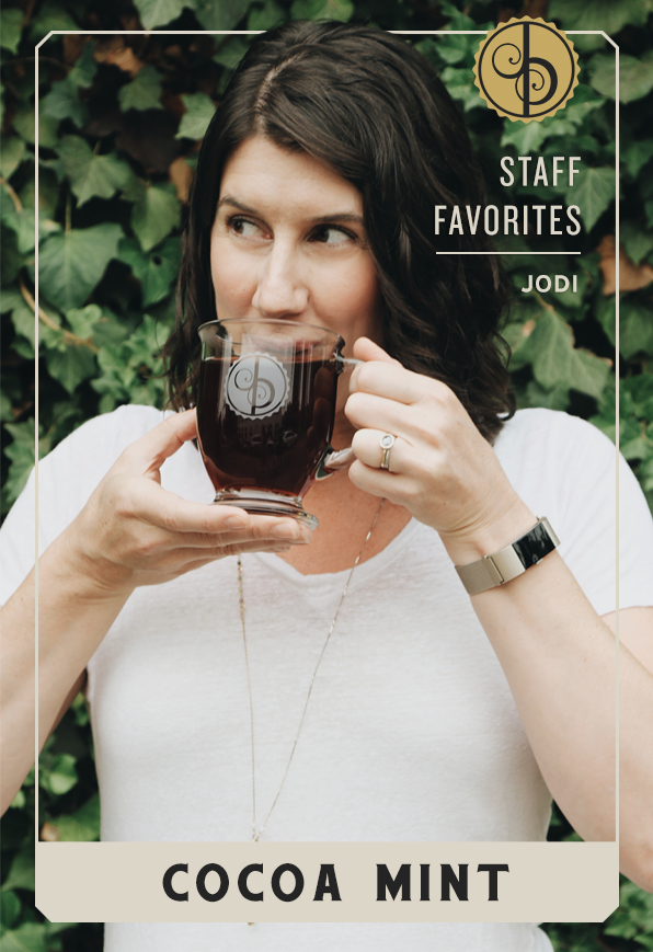 Staff Favorites: Jodi & Cocoa Mint